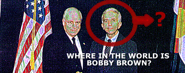 Where oh’ where is Bobby Brown?