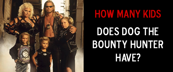 How many children does dog the bounty hunter have How many children does dog the bounty hunter have